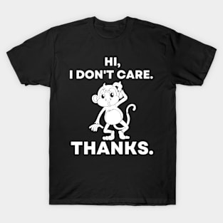 Hi, I Don't Care. Thanks. Sarcastic Funny Monkey T-Shirt